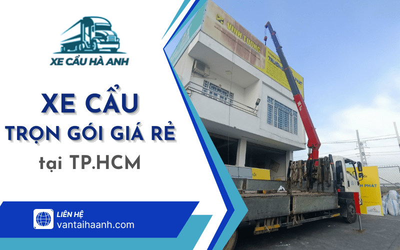 xe cẩu trọn gói giá rẻ TP.HCM